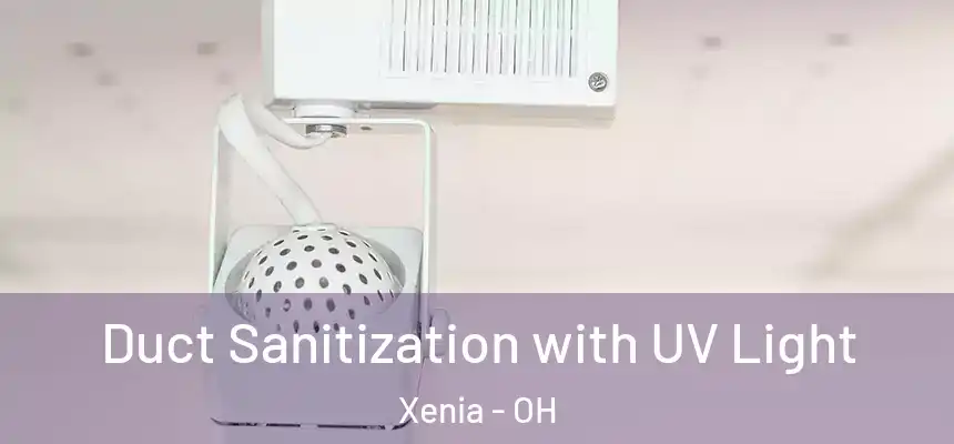  Duct Sanitization with UV Light Xenia - OH