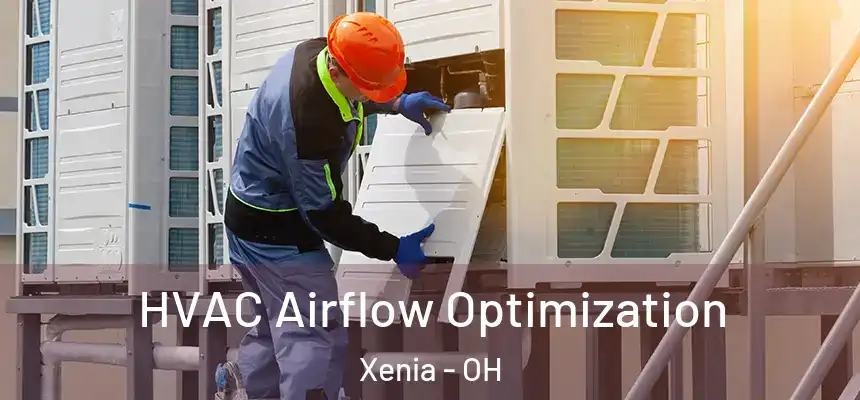  HVAC Airflow Optimization Xenia - OH