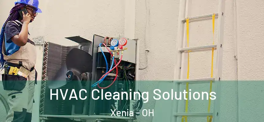 HVAC Cleaning Solutions Xenia - OH