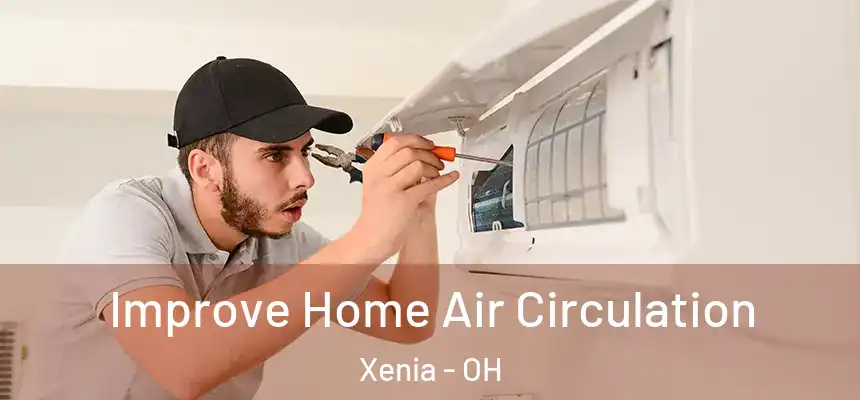  Improve Home Air Circulation Xenia - OH