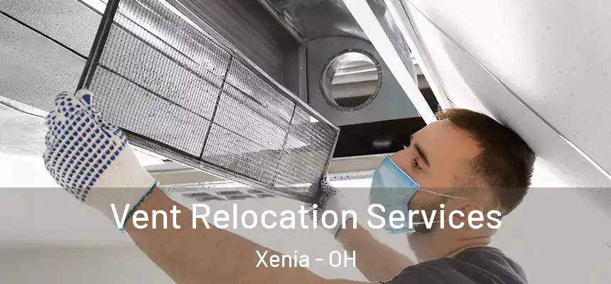  Vent Relocation Services Xenia - OH